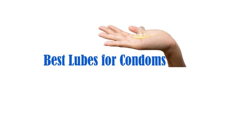 Best Lubes for Condoms